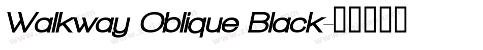 Walkway Oblique Black字体转换